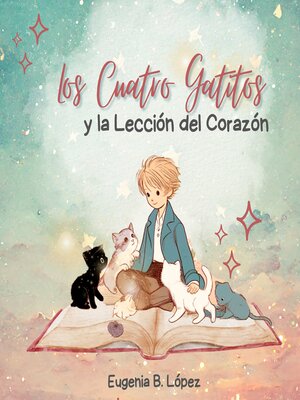 cover image of Los Cuatro Gatitos y La Lección del Corazón